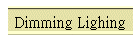 Dimming Lighing